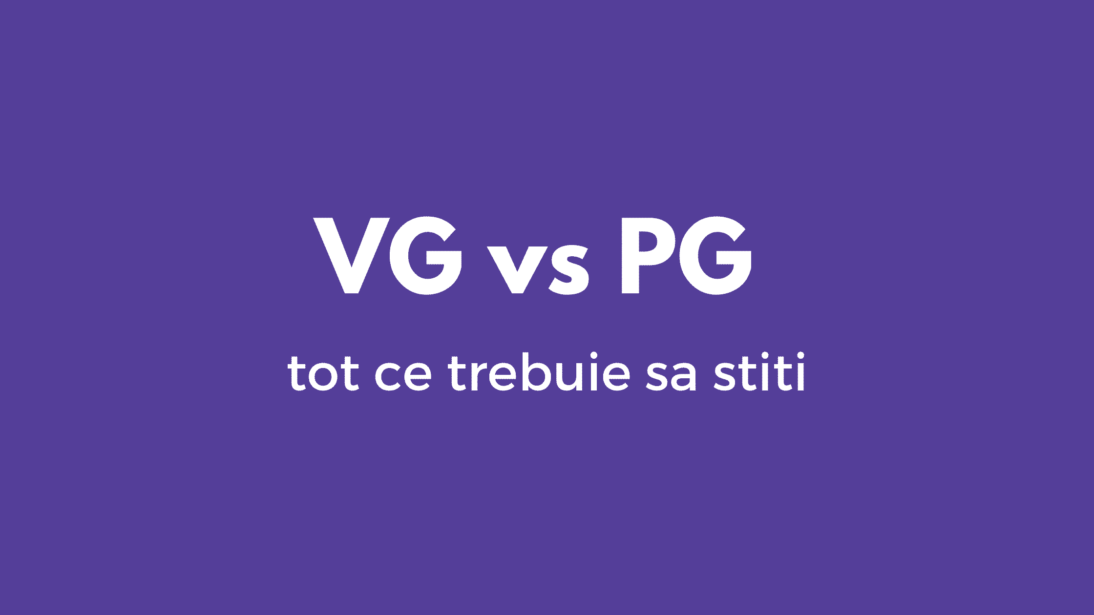 PG vs VG, in lichidul de vapatPG versus VG in lichidul de vapat de pe e-potion.ro
