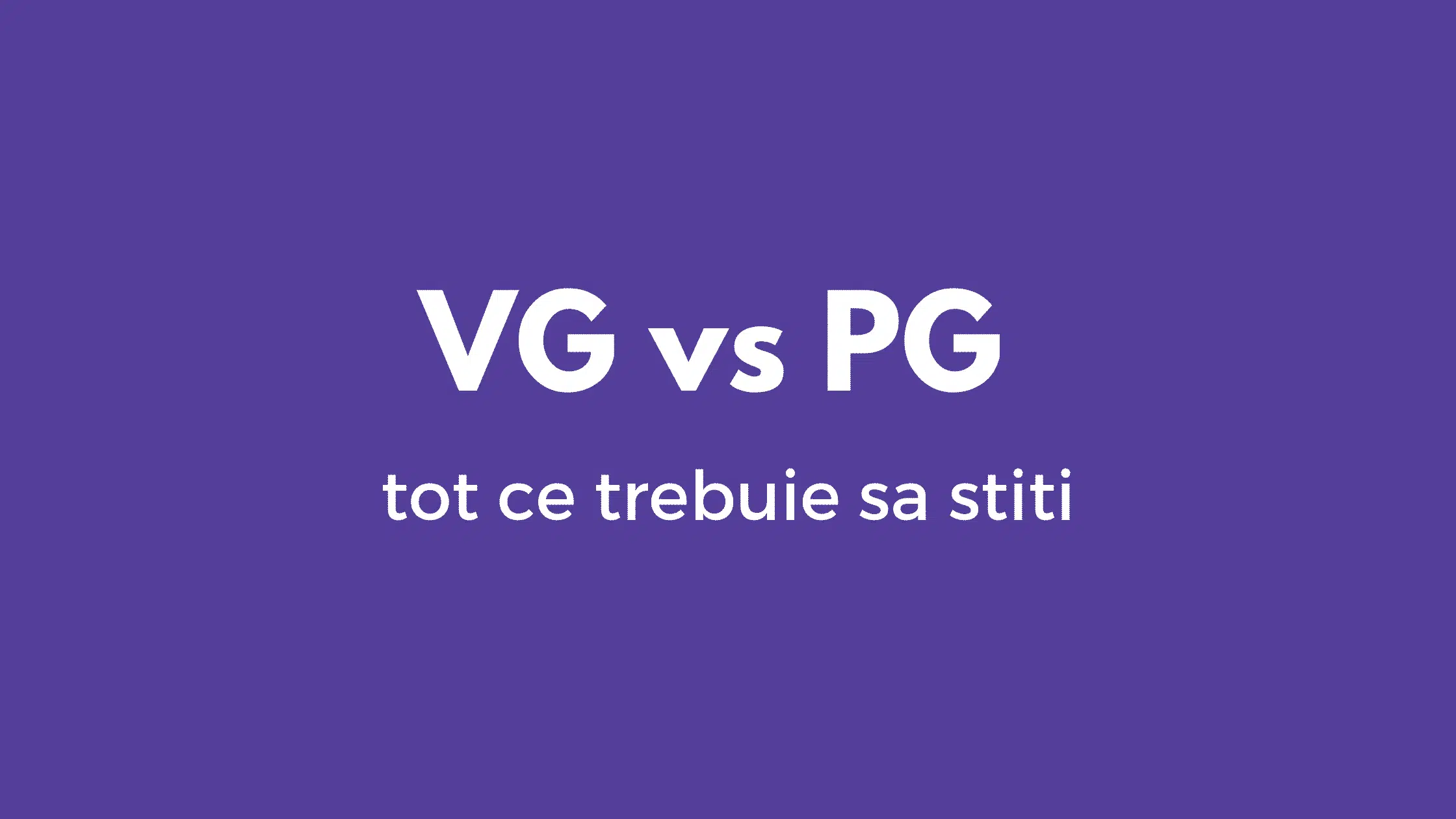 PG vs VG in lichidul de vapat