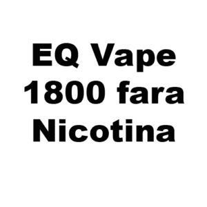 EQ Vape fara nicotina 1800 pufuri