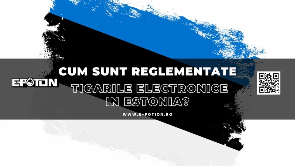 Cum sunt reglementate tigarile electronice in Estonia?
