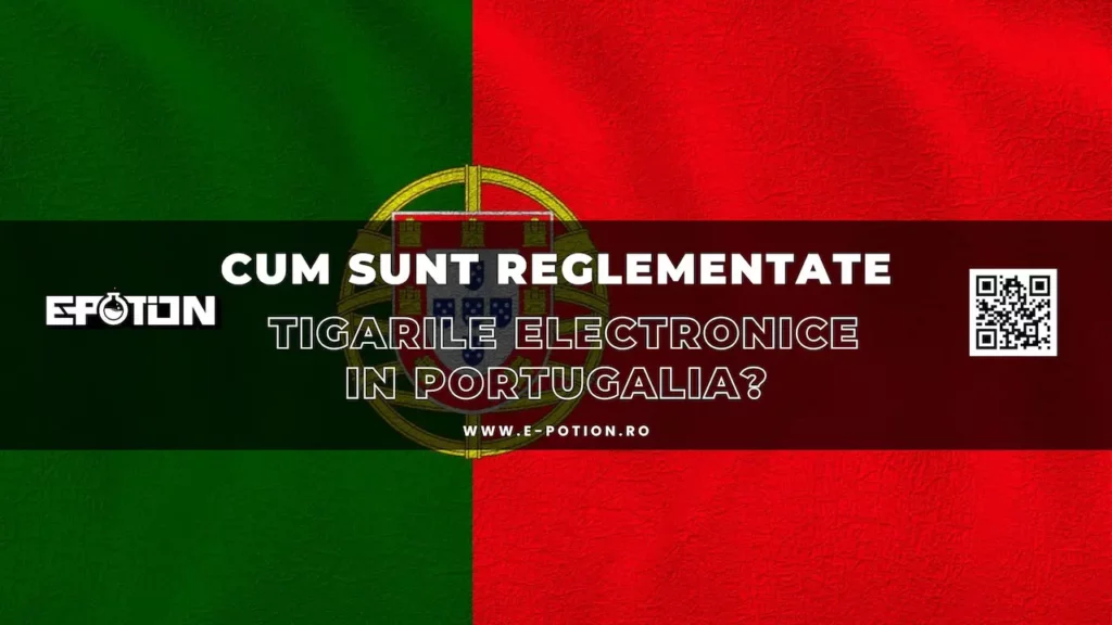 Cum sunt reglementate tigarile electronice in Portugalia
