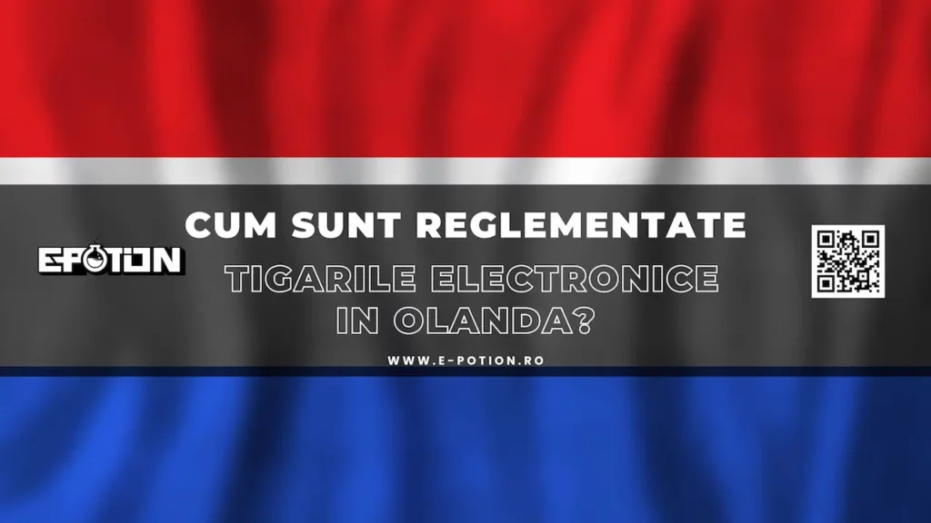 Cum sunt reglementate tigarile electronice in Olanda?