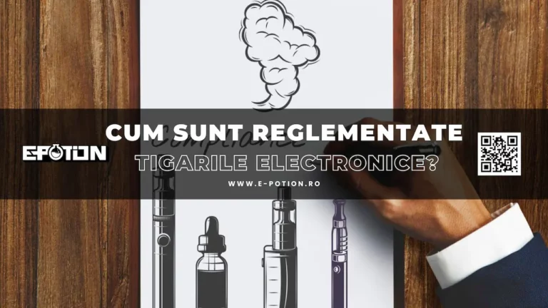 Cum sunt reglementate tigarile electronice?