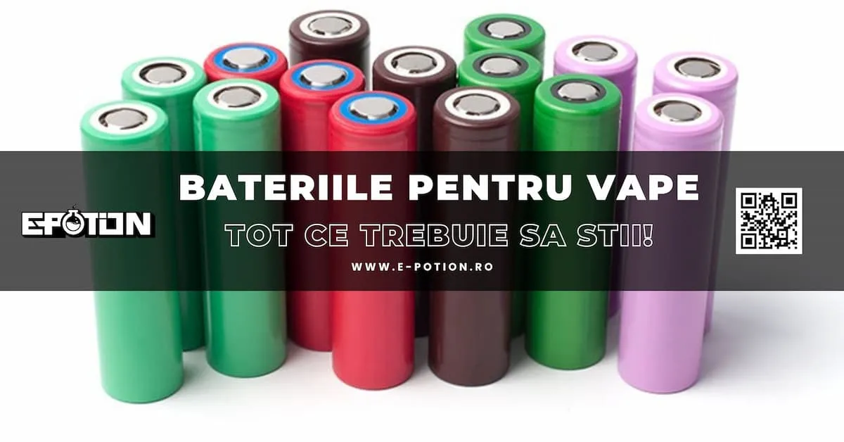 Baterie Țigară Electronică: Tipuri De Baterii, Siguranță Și Durată De Viață de pe e-potion.ro bateriile pentru tigara electronica