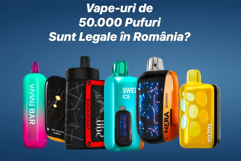Vape-uri de 50.000 Pufuri – Sunt Legale în România?