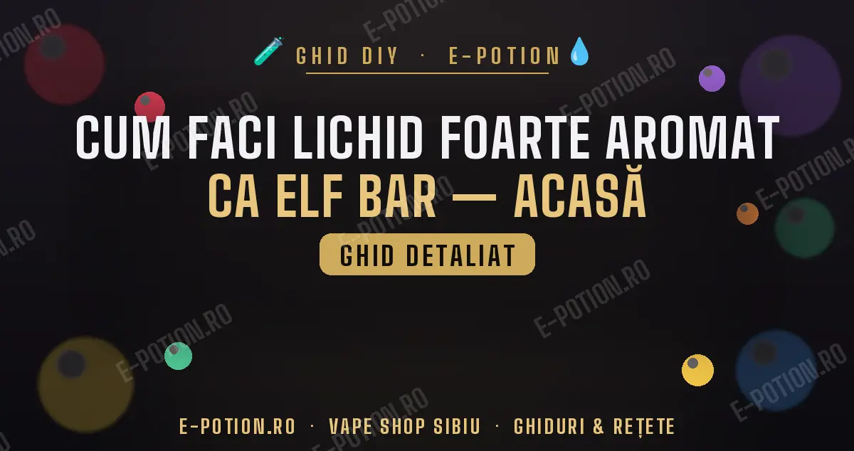 Cum Faci Lichid Foarte Aromat ca Elf Bar Acasă: Ghid Cum Faci Bar Juice de pe e-potion.ro Cum Faci Lichid Foarte Aromat ca Elf Bar Acasă: Ghid