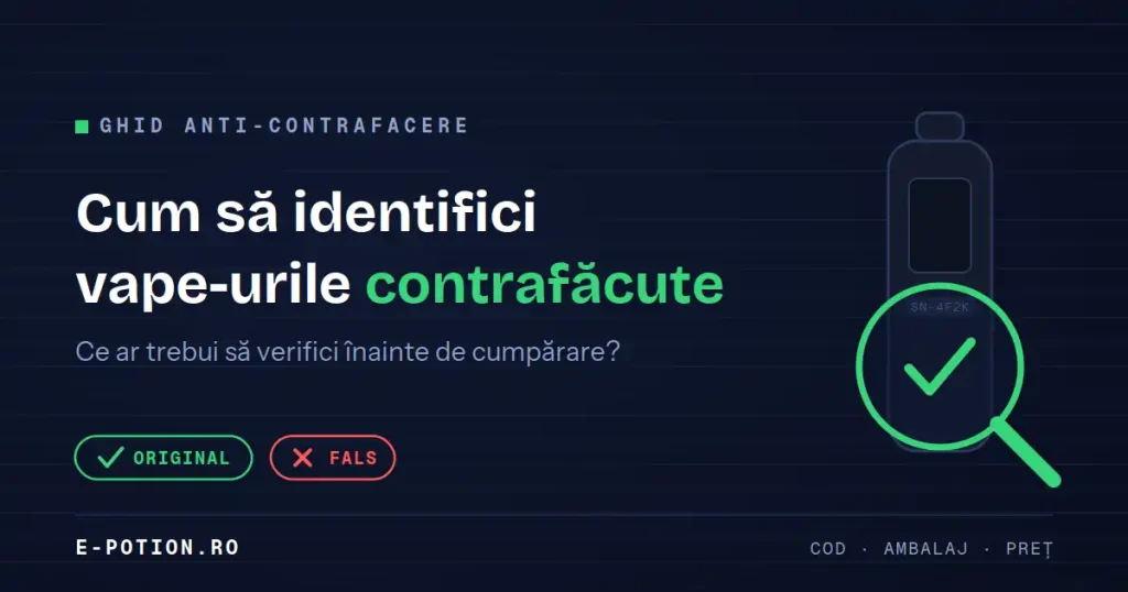 Cum Să Identifici Vape-urile Contrafăcute: Ce Ar Trebui Să Verifici Înainte De Cumpărare?