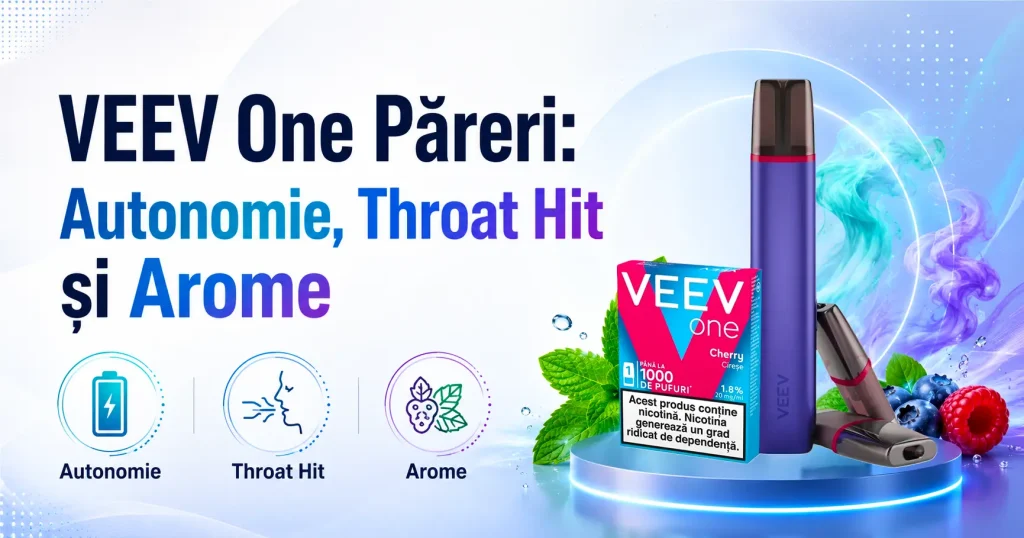 VEEV One Păreri: Autonomie, Throat Hit și Arome