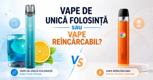 Vape de Unică Folosință sau Vape Reîncărcabil?
